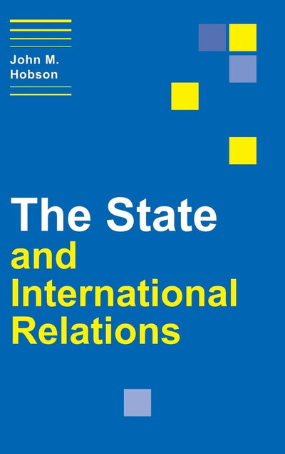 The State and International Relations (Themes in International Relations)
