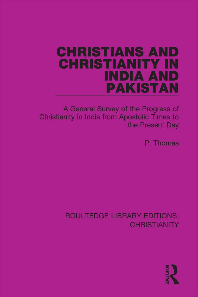 Christians and Christianity in India and Pakistan (Routledge Library Editions: Christianity)