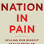 A Nation in Pain: Healing our Biggest Health Problem