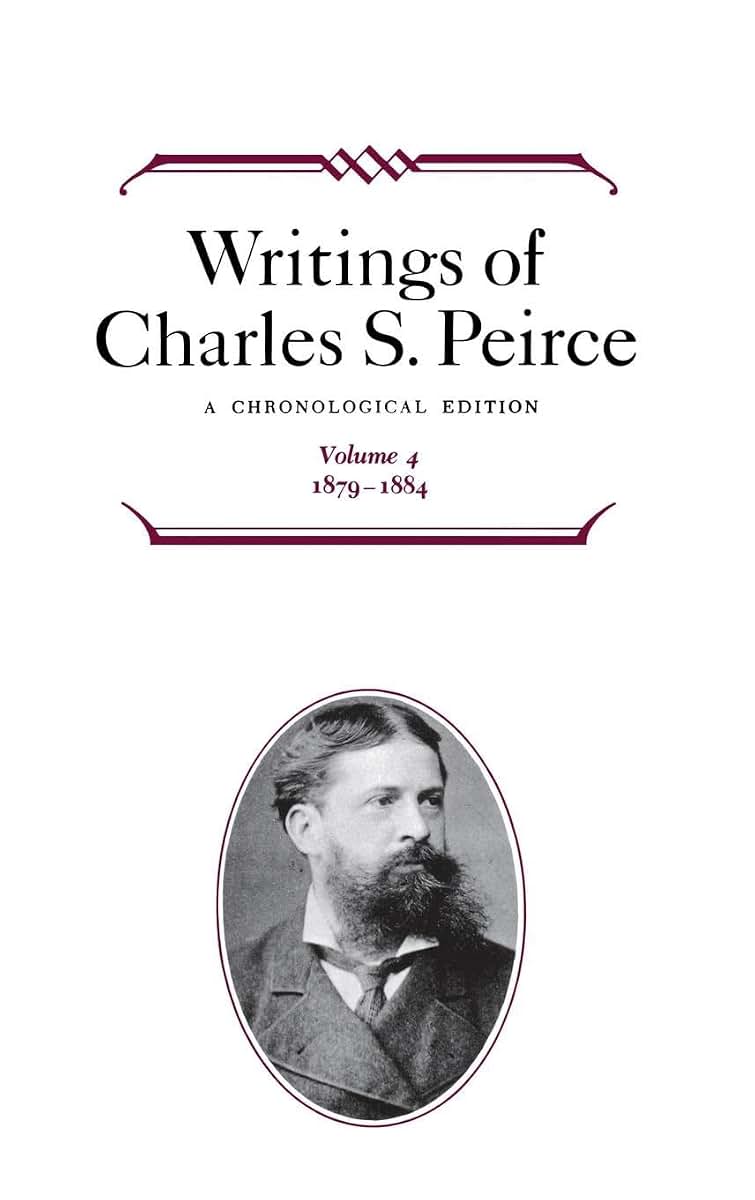 Writings of Charles S. Peirce: A Chronological Edition, Volume 4: 1879-1884