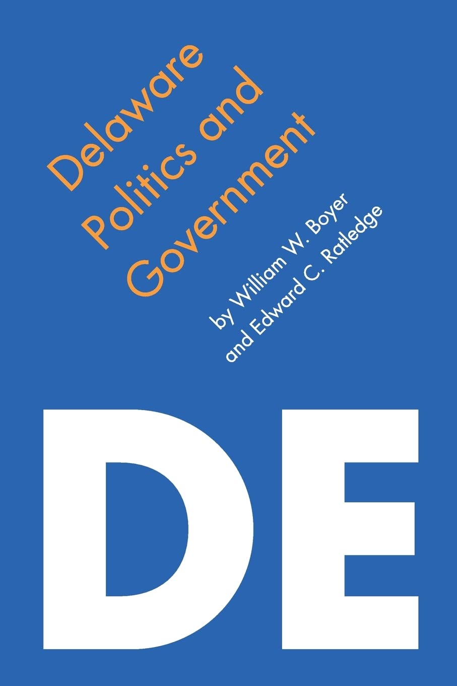 Delaware Politics and Government (Politics and Governments of the American States)