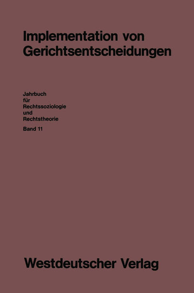 Implementation von Gerichtsentscheidungen (Jahrbuch fr Rechtssoziologie und Rechtstheorie, 11) (German Edition)