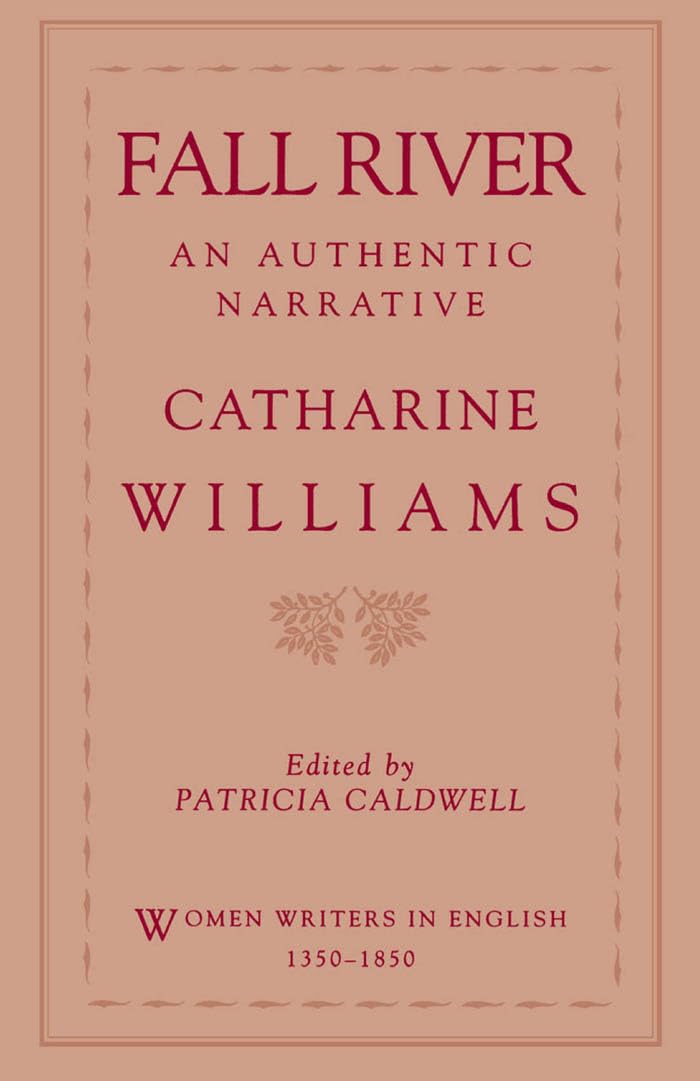Fall River: An Authentic Narrative (Women Writers in English 1350-1850)