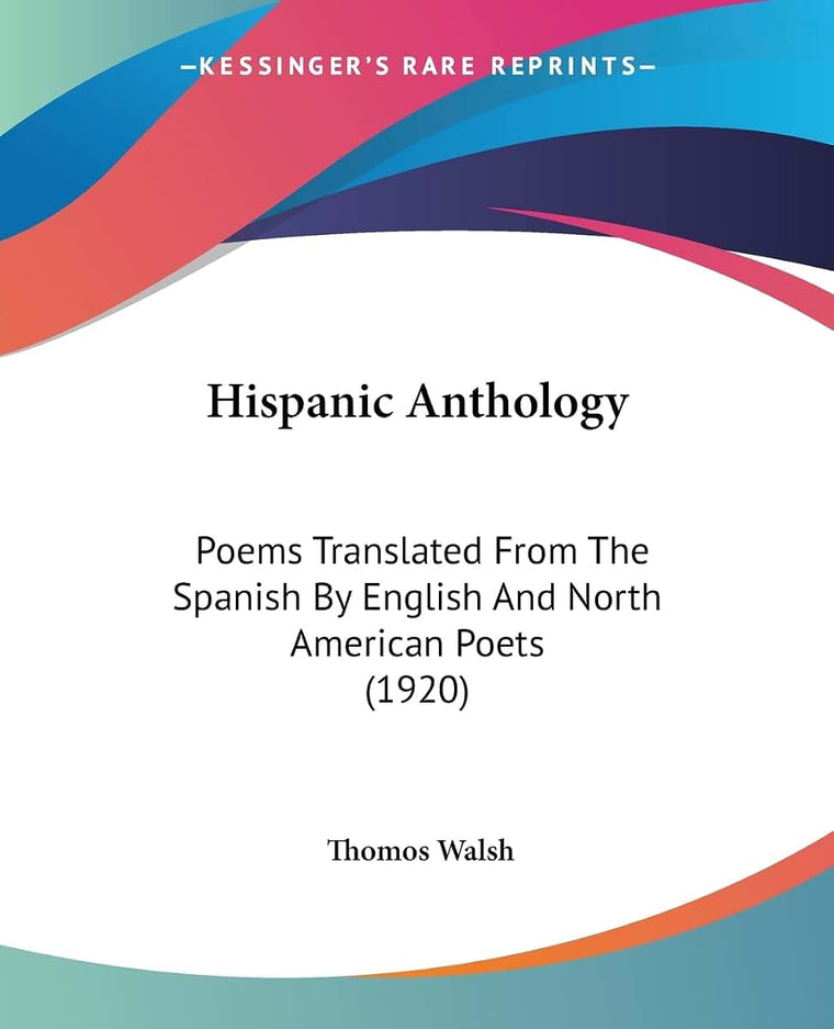 Hispanic Anthology: Poems Translated From The Spanish By English And North American Poets (1920)