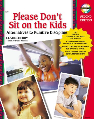 Please Don't Sit on the Kids: Alternatives to Punitive Discipline, Toddler, 6 (Teacher Resources)