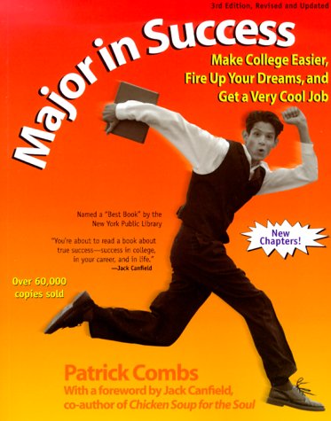 Major in Success: Make College Easier, Fire up Your Dreams, and Get a Very Cool Job