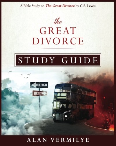 The Great Divorce Study Guide: A Bible Study on the C.S. Lewis Book The Great Divorce (CS Lewis Study Series)