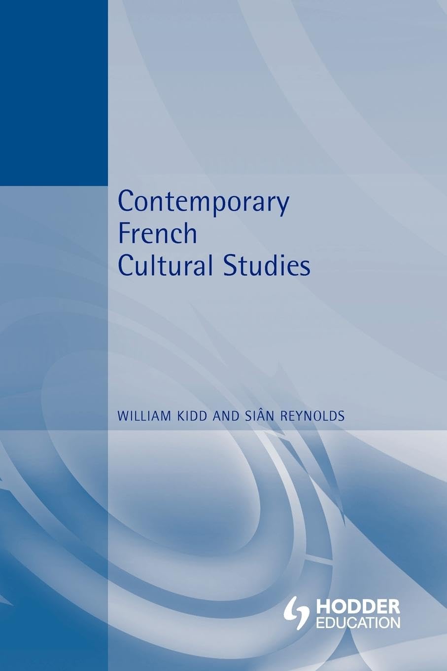 Contemporary French Cultural Studies (Hodder Arnold Publication)