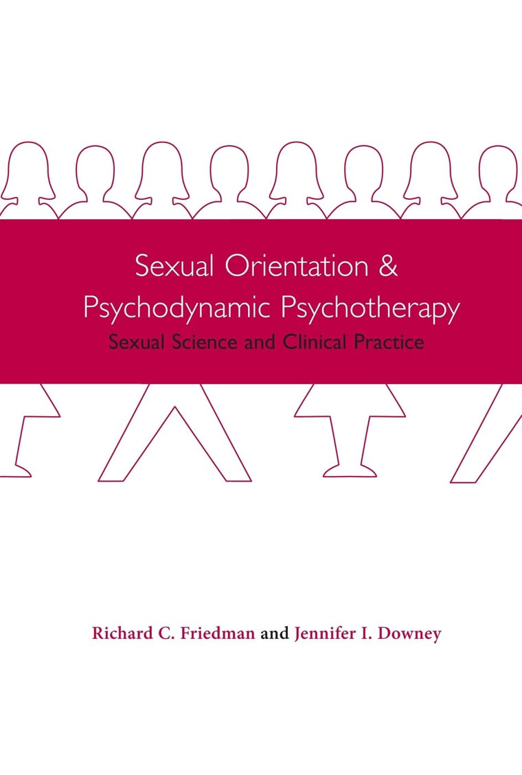 Sexual Orientation and Psychodynamic Psychotherapy: Sexual Science and Clinical Practice