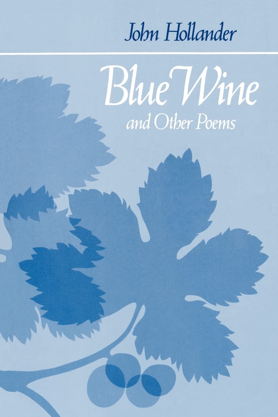 Blue Wine and Other Poems (Johns Hopkins: Poetry and Fiction)