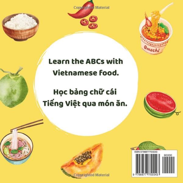 The ABCs of Vietnamese Food: Vietnamese-English Book for Bilingual Kids. Learn Vietnamese Alphabet. Vietnamese Books for Toddlers