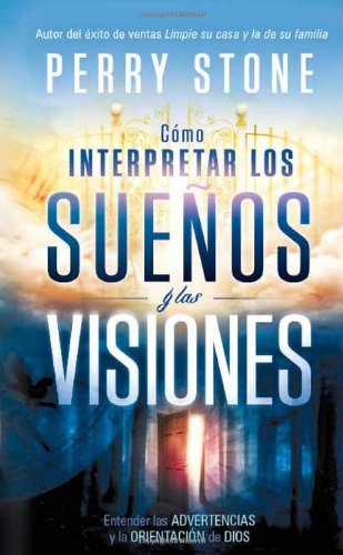 Cómo interpretar los sueos y las visiones - Pocket Book: Entender las advertencias y la orientación de Dios (Spanish Edition)