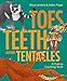 Toes, Teeth, and Tentacles: A Curious Counting Book