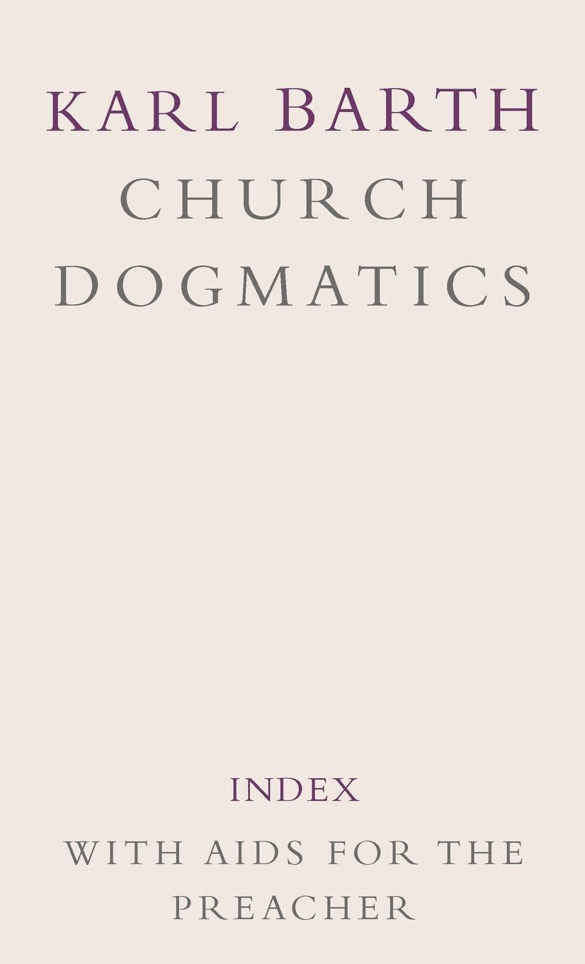Church Dogmatics, Vol. 5: Index, with Aids to the Preacher