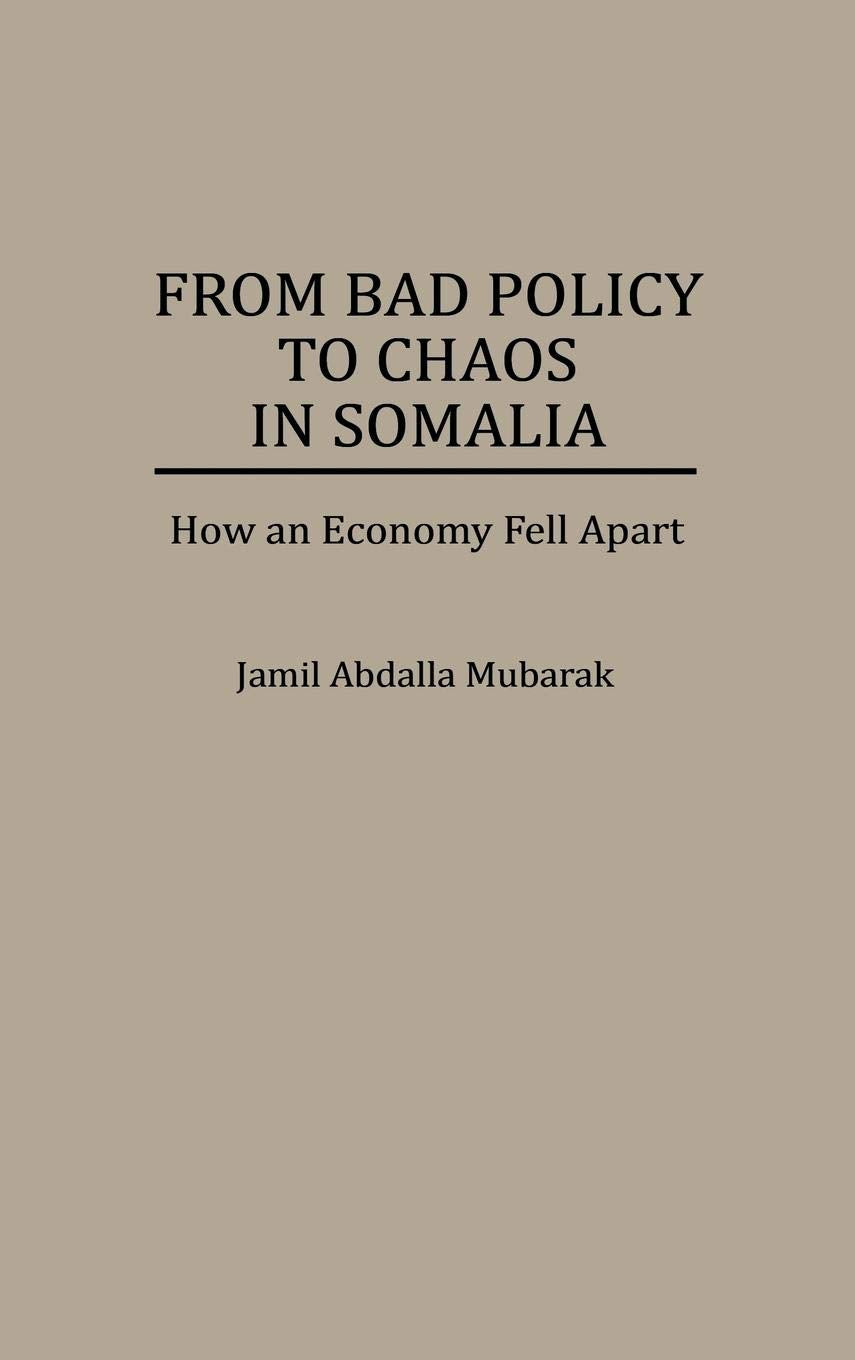 From Bad Policy to Chaos in Somalia: How an Economy Fell Apart