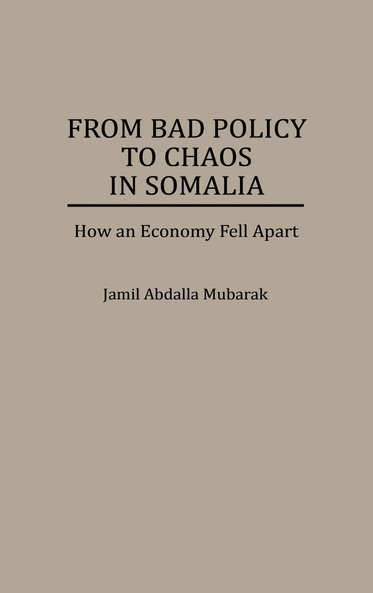 From Bad Policy to Chaos in Somalia: How an Economy Fell Apart
