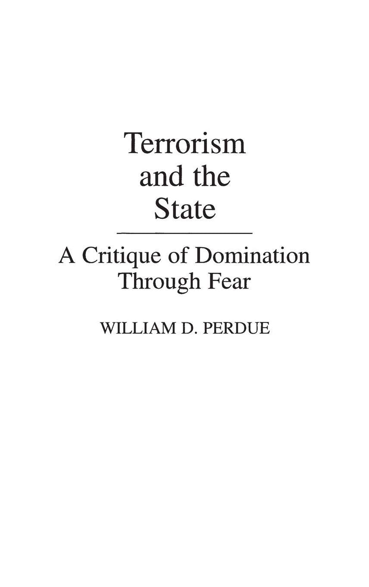 Terrorism and the State: A Critique of Domination Through Fear