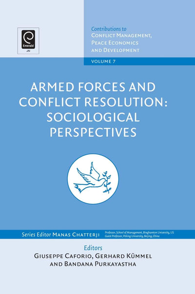Armed Forces and Conflict Resolution (Contributions to Conflict Management, Peace Economics and Development, 7)