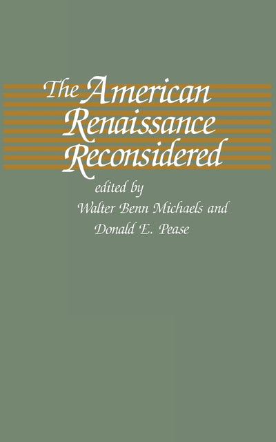 The American Renaissance Reconsidered (Selected Papers from the English Institute)