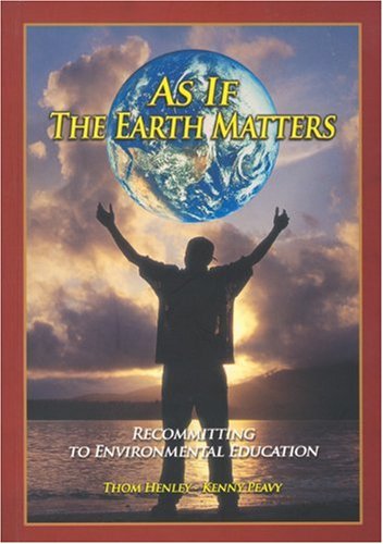 As If the Earth Matters: Recommitting to Environmental Education