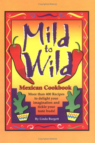 Mild to Wild Mexican Cookbook