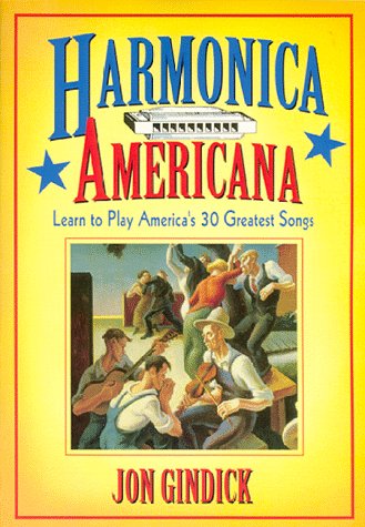 Harmonica Americana: History, Instruction and Music for 30 Great American Tunes (Deluxe Two CD Edition)