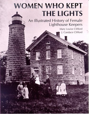 Women Who Kept the Lights: An Illustrated History of Female