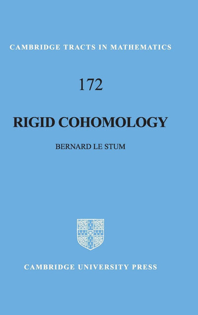 Rigid Cohomology (Cambridge Tracts in Mathematics, Series Number 172)