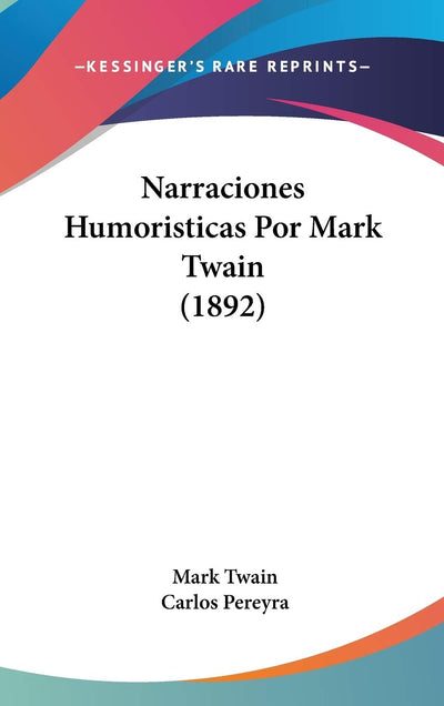 Narraciones Humoristicas Por Mark Twain (1892)