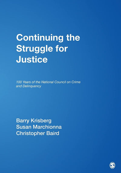 Continuing the Struggle for Justice: 100 Years of the National Council on Crime and Delinquency