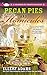 Pecan Pies and Homicides (A Charmed Pie Shoppe Mystery)
