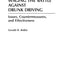 Waging the Battle Against Drunk Driving: Issues, Countermeasures, and Effectiveness (Contributions in Criminology and Penology)