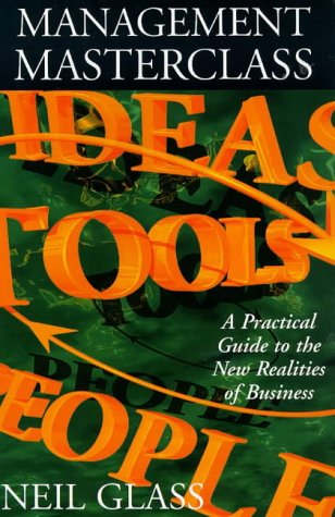 Management Masterclass: A Practical Guide to the New Realities of Business