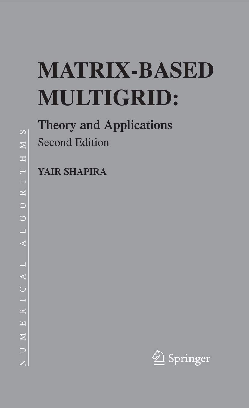 Matrix-Based Multigrid: Theory and Applications (Numerical Methods and Algorithms, 2)