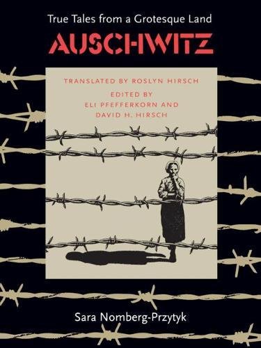 Auschwitz: True Tales From a Grotesque Land by Nomberg-Przyt