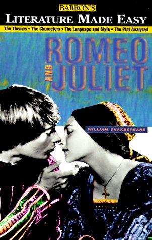Barron's Literature Made Easy Series: Your Guide to: Romeo and Juliet by William Shakespeare