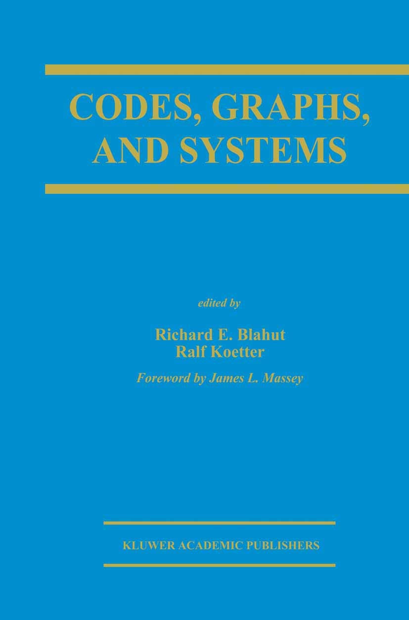 Codes, Graphs, and Systems: A Celebration of the Life and Career of G. David Forney, Jr. on the Occasion of his Sixtieth Birthday (The Springer ... in Engineering and Computer Science, 670)