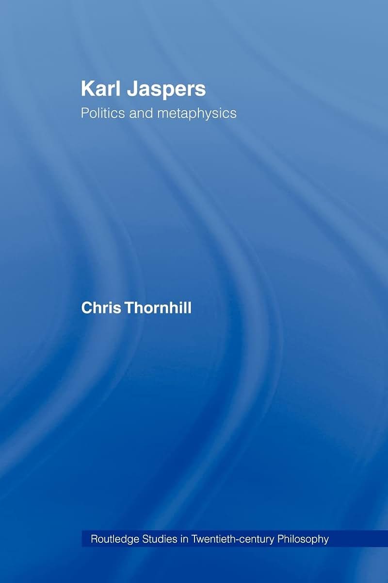 Karl Jaspers: Politics and Metaphysics (Routledge Studies in Twentieth-Century Philosophy)