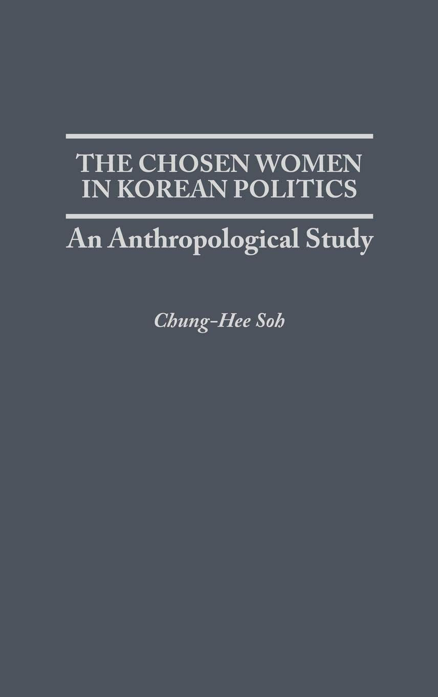 The Chosen Women in Korean Politics: An Anthropological Study