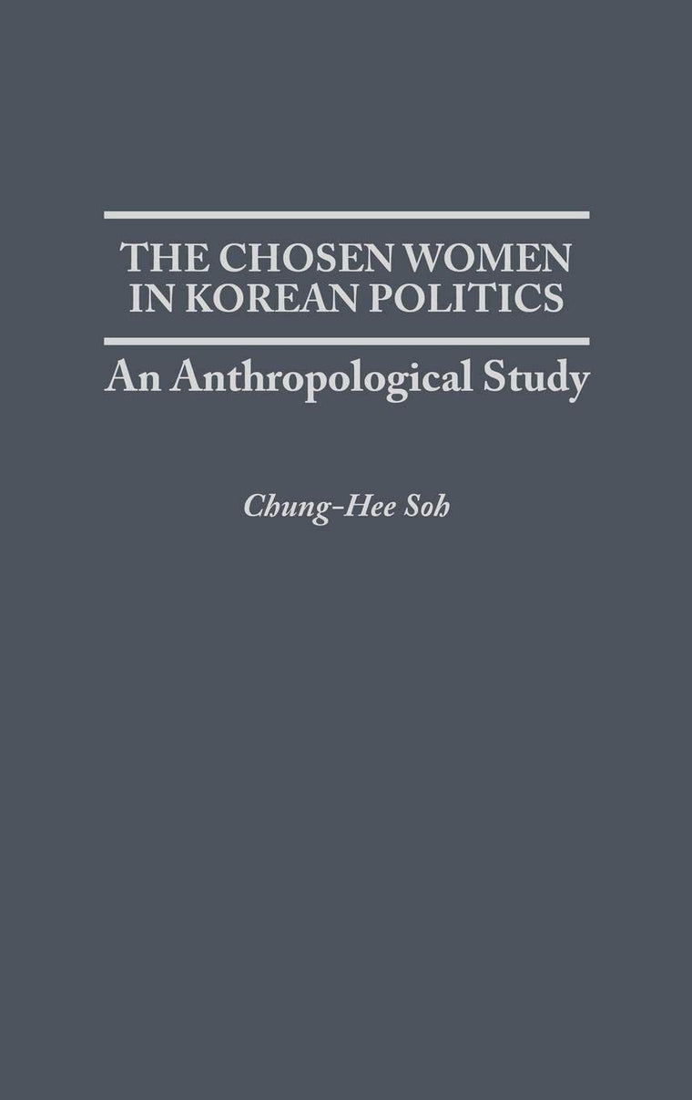 The Chosen Women in Korean Politics: An Anthropological Study