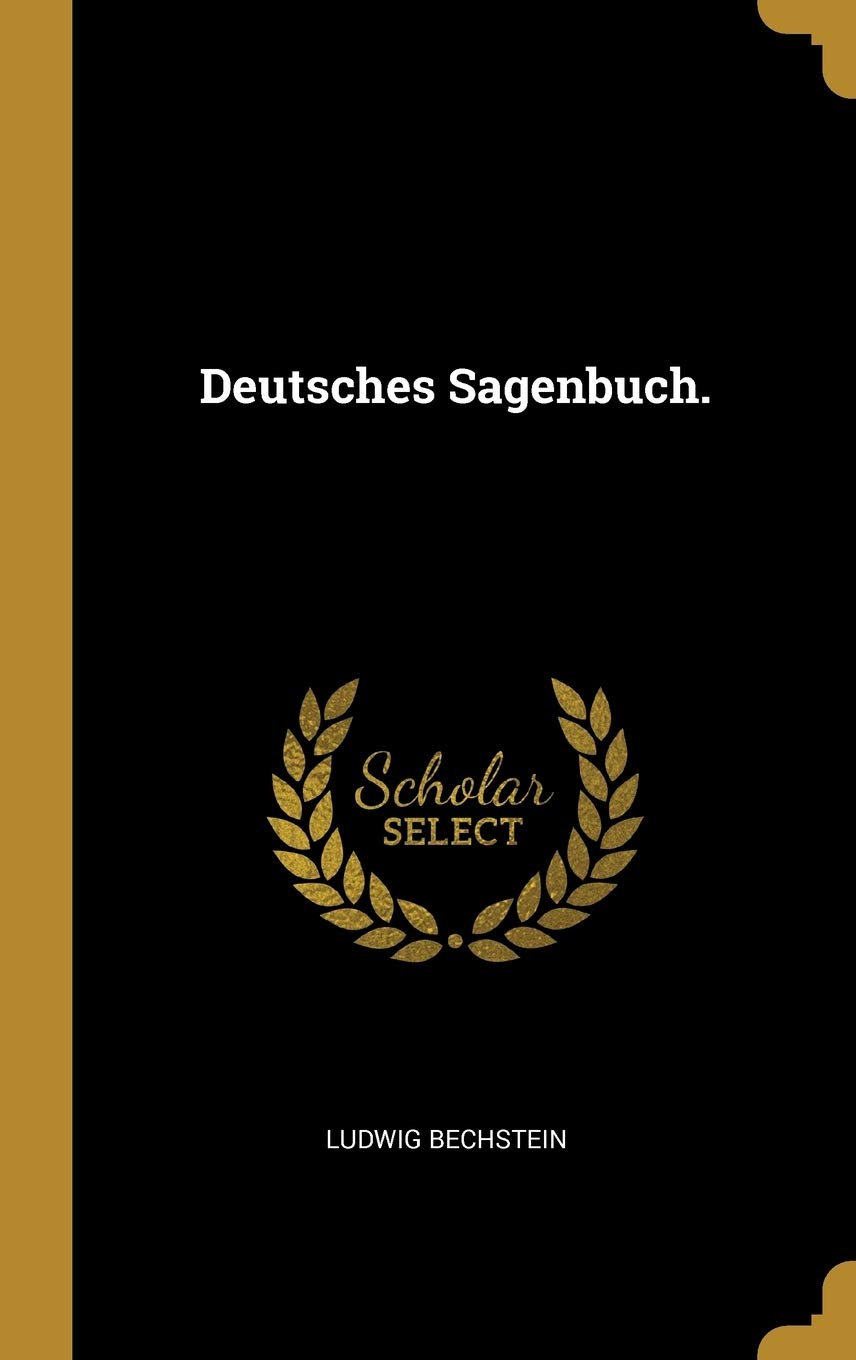 Deutsches Sagenbuch. (German Edition)