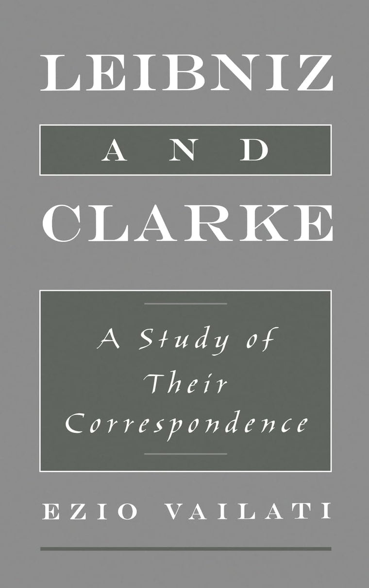 Leibniz and Clarke: A Study of Their Correspondence