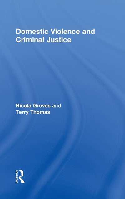 Domestic Violence and Criminal Justice