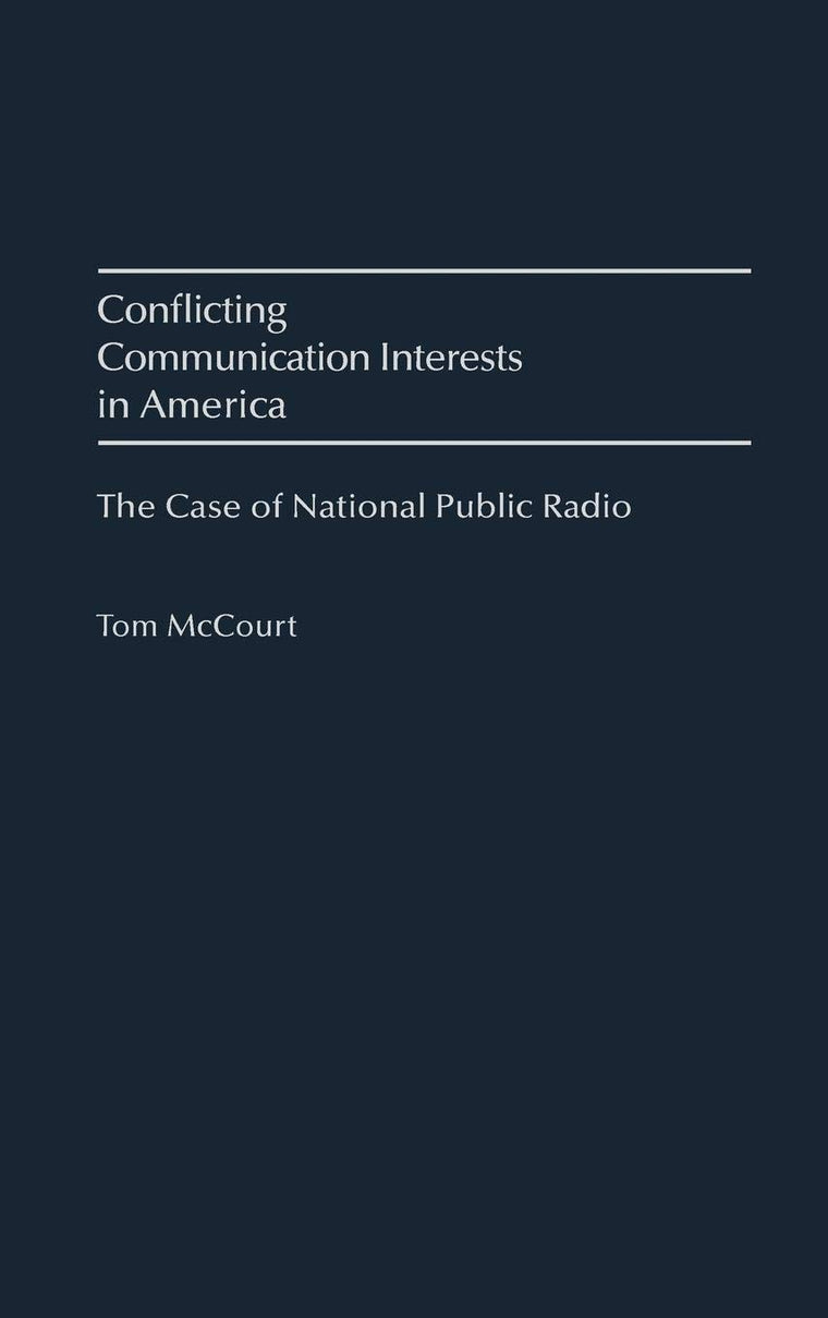 Conflicting Communication Interests in America: The Case of National Public Radio