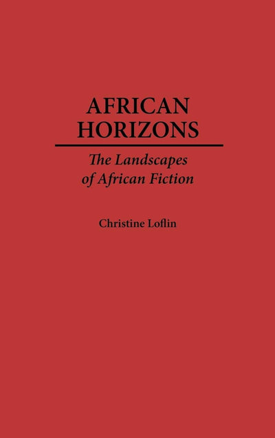 African Horizons: The Landscapes of African Fiction