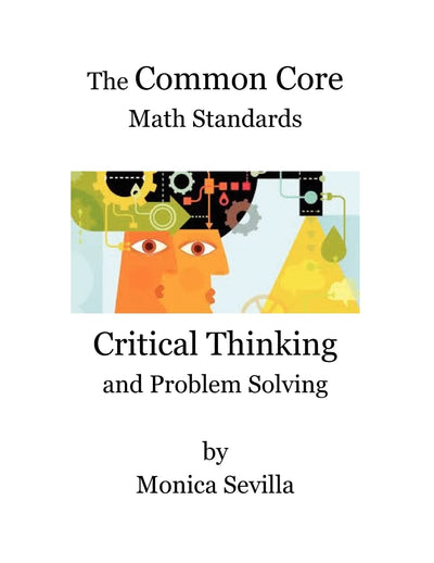 The Common Core Math Standards: Critical Thinking and Problem Solving