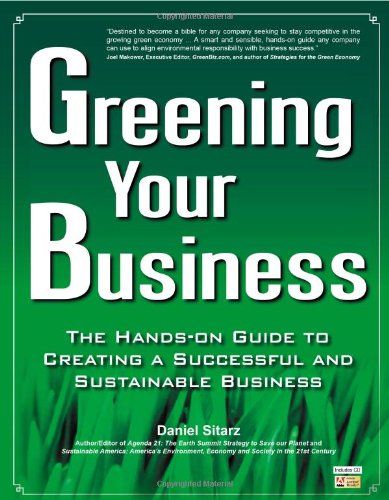 Greening Your Business: The Hands-on Guide to Creating a Successful and Sustainable Business