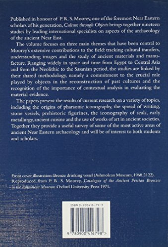 Culture through Objects: Ancient Near Eastern Studies in Honour of P. R. S. Moorey (Griffith Institute Publications)
