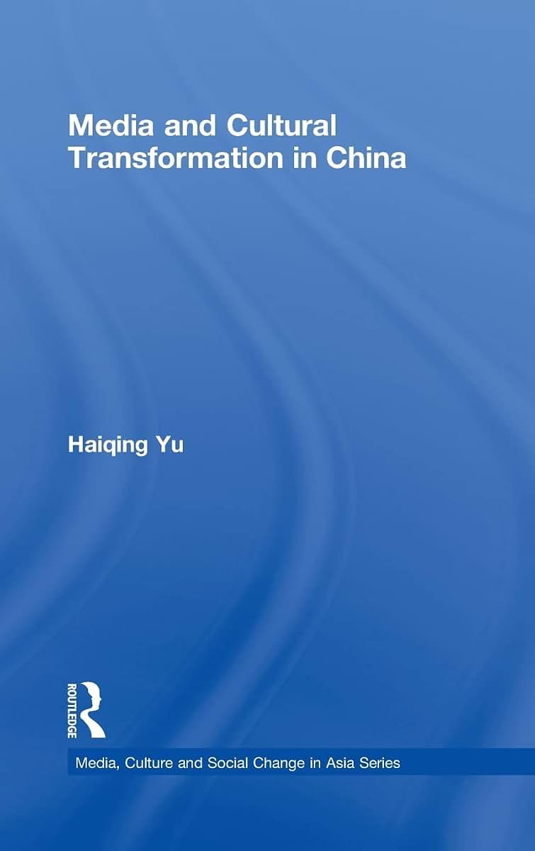 Media and Cultural Transformation in China (Media, Culture and Social Change in Asia)