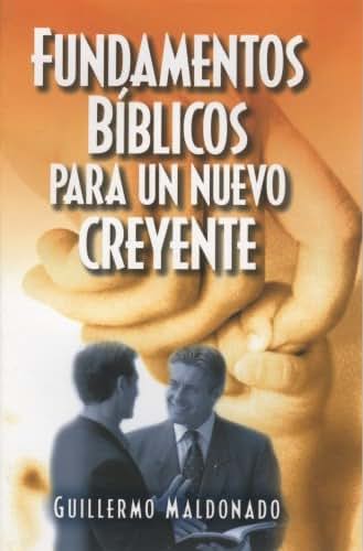 Fundamentos Bíblicos Para Nuevos Creyentes (Spanish Edition)